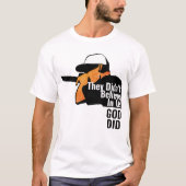 Ze geloofden niet in ons dat God T-shirt deed (Voorkant)