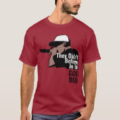 Ze geloofden niet in ons dat God T-shirt deed (Voorkant)
