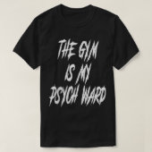 Ze Gym is mijn Ward Funny Schattige Psych Joke Fit T-shirt (Design voorkant)