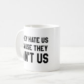 Ze haat ons omdat ze ons niet zijn. koffiemok (Voorkant links)