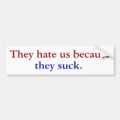 Ze haten ons omdat ze klote zijn. bumpersticker (Voorkant)