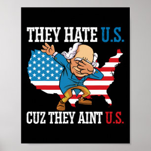 Ze haten ons omdat ze niet de Amerikaanse vlag 4t Poster