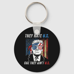 Ze haten ons omdat ze ons leuk vinden Trump 4th Sleutelhanger