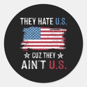 Ze haten ons omdat ze ons niet zijn Grappige 4 jul Ronde Sticker