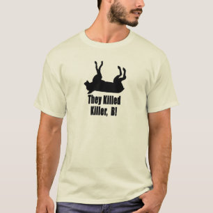 Ze hebben de moordenaar vermoord, B. T-shirt