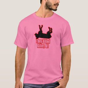 Ze hebben de moordenaar vermoord, B. T-shirt