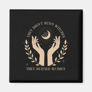 Ze hebben geen heksen verbrand... die vrouwen aan  magneet
