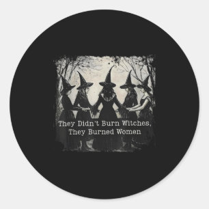 Ze hebben geen heksen verbrand... die vrouwen aan ronde sticker