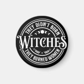 Ze hebben geen heksen verbrand magneet (Voorkant)