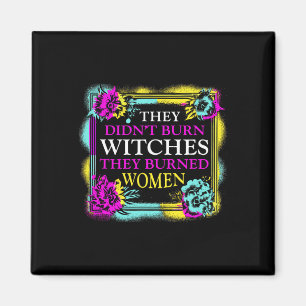 Ze hebben geen heksen verbrand, ze hebben vrouwen  magneet