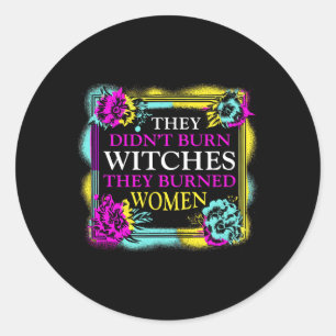 Ze hebben geen heksen verbrand, ze hebben vrouwen ronde sticker