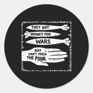 Ze Hebben Geld Voor Oorlogen Maar Kunnen De Armen Ronde Sticker