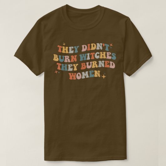 Ze hebben vrouwen verbrand 50 t-shirt (Design voorkant)