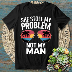 Ze heeft mijn probleem gestolen, niet mijn Man   G T-shirt