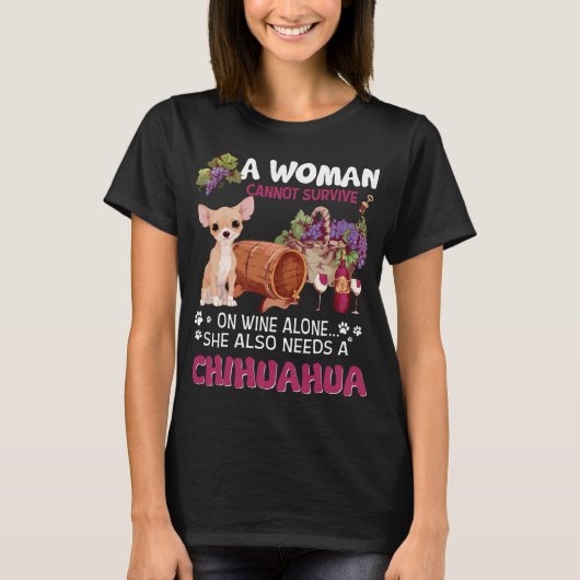 Ze heeft ook een chihuahua nodig t-shirt (Voorkant)