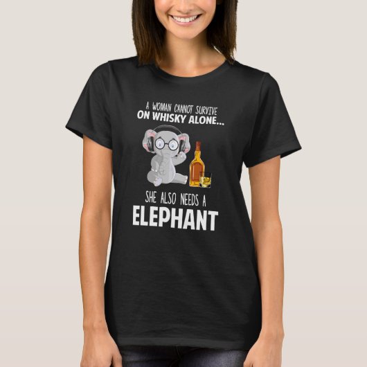 Ze heeft ook een olifant en whisky-elephans nodig t-shirt (Voorkant)