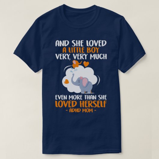 Ze hield van een kleine jongen heel veel ADHD mama T-shirt (Design voorkant)