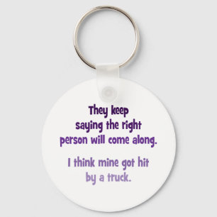 Ze houden gezegde, de juiste persoon komt langs sleutelhanger