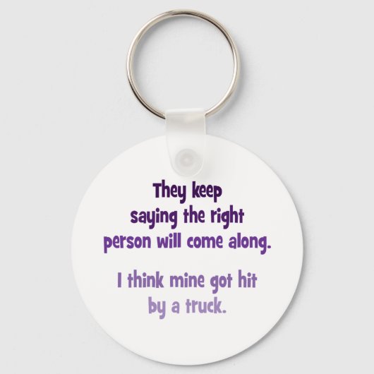 Ze houden gezegde, de juiste persoon komt langs sleutelhanger (Voorkant)
