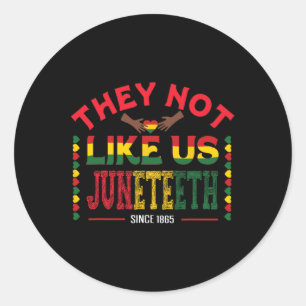Ze houden niet van ons Juneteenth sinds 1865 Black Ronde Sticker
