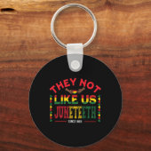 Ze houden niet van ons Juneteenth sinds 1865 Black Sleutelhanger (Voorkant)