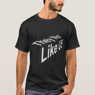"Ze houden niet van ons" T-shirt