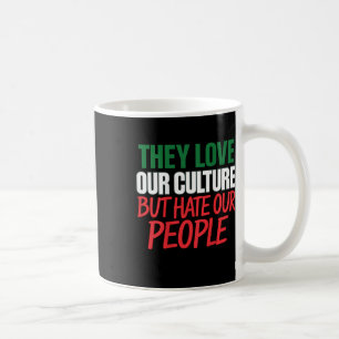 Ze houden van onze cultuur maar haten onze mensen koffiemok