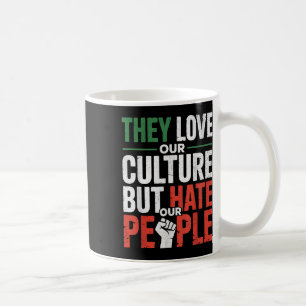 Ze houden van onze cultuur maar haten onze mensen koffiemok