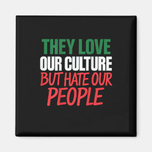 Ze houden van onze cultuur maar haten onze mensen magneet