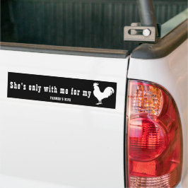 ZE IS ALLEEN BIJ MIJ VOOR MIJN C#CK - VROUW VAN DE BUMPERSTICKER