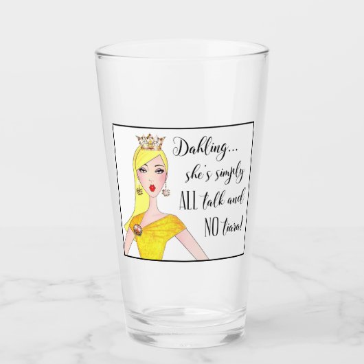 "Ze is allemaal praat en geen Tiara!" Glas (Voorkant)