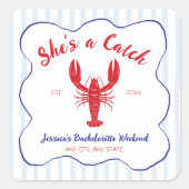 Ze is een Catch Lobster vrijgezellenfeest Vierkante Sticker (Voorkant)