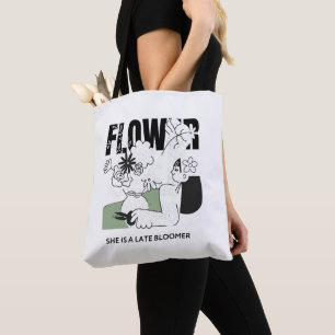 Ze is een late bloeier, maar nog steeds mooi tote bag