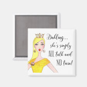 "Ze is gewoon ALLEMAAL praten en NO Tiara!" Magneet (Voorkant / Achterkant)