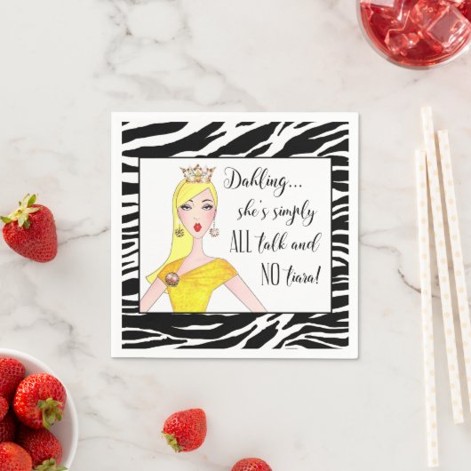 "Ze is gewoon ALLEMAAL praten en NO Tiara!" Servetten (Insitu)