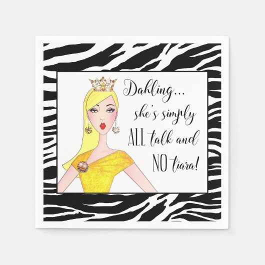 "Ze is gewoon ALLEMAAL praten en NO Tiara!" Servetten (Voorkant)