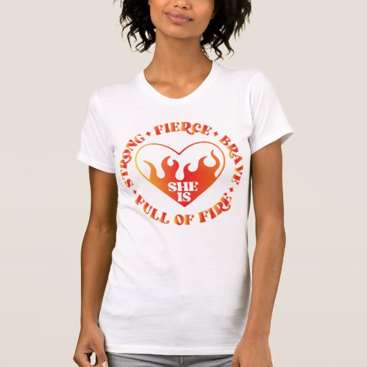 Ze is sterk Fierce Brave Volle van Fire Shirt (Voorkant)