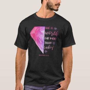 Ze is veel meer waard dan Rubies Spreuken 31 10 C T-shirt