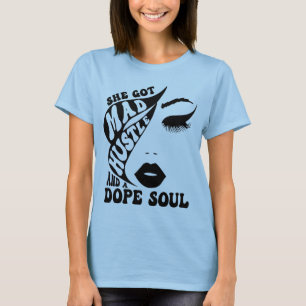 Ze kreeg Mad Hustle & Dope Soul vrouw empowerment T-shirt