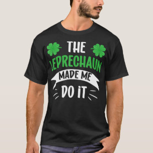 Ze lieten me het doen op Patrick Day Irish Ireland T-shirt
