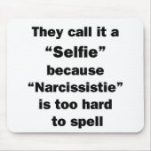 Ze noemen het een Selfie Muismat (Voorkant)