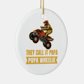Ze noemen het Poppa - Poppa Wheelie - ATV Keramisch Ornament (Rechts)