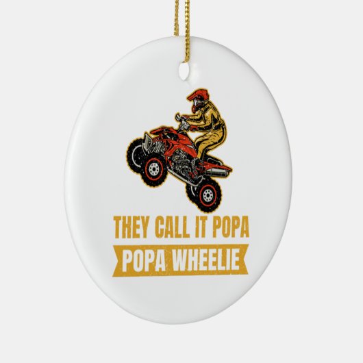 Ze noemen het Poppa - Poppa Wheelie - ATV Keramisch Ornament (Rechts)