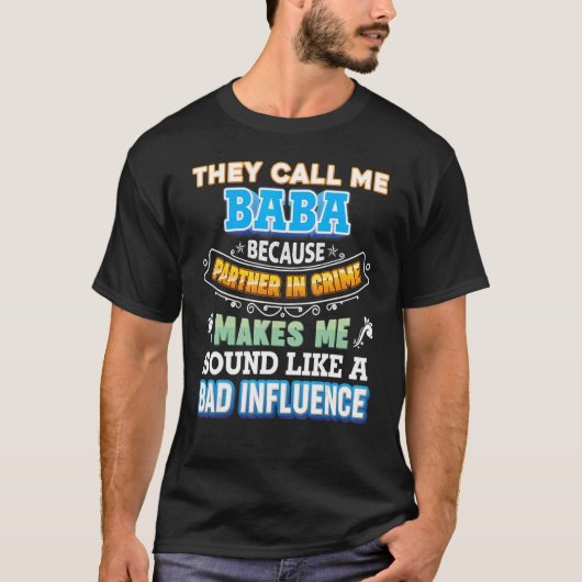Ze noemen me Baba omdat partner in misdaadvader T-shirt (Voorkant)