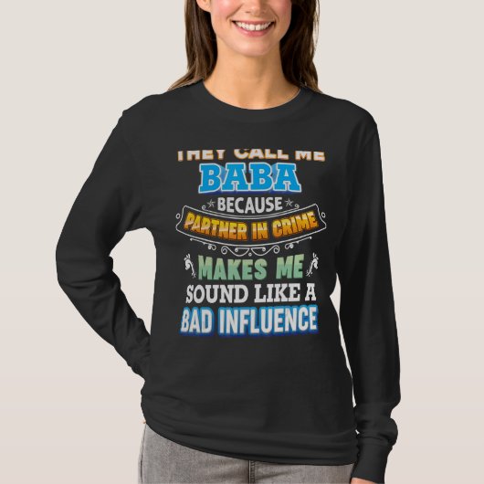 Ze noemen me Baba omdat partner in misdaadvader T-shirt (Voorkant)