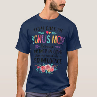 Ze noemen me bonus mam omdat partner in misdadige  t-shirt