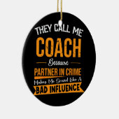 Ze noemen me coach omdat partner in misdaad keramisch ornament (Rechts)