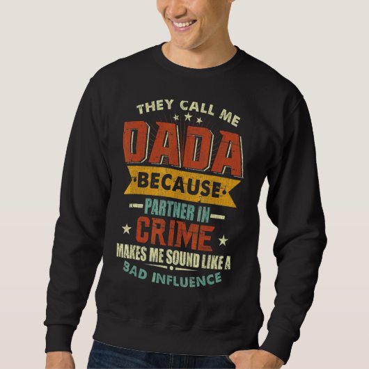 Ze noemen me Dada omdat partner in misdaadvader" Trui (Voorkant)