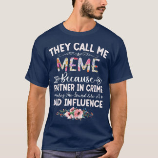 Ze noemen me een thema omdat partner in misdaadmoe t-shirt
