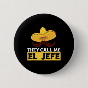 Ze noemen me El Jefe Boss Funny Mexicaanse Chef Ko Ronde Button 5,7 Cm